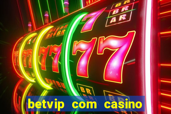 betvip com casino pgsoft fortune tiger